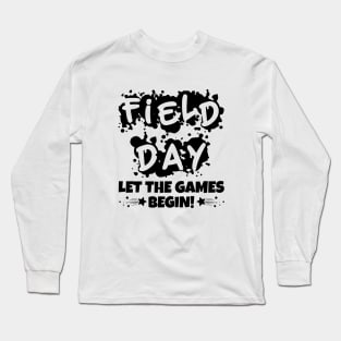 Field Day Let The Games Begin! Long Sleeve T-Shirt